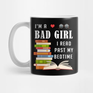 I'm A Bad Girl I Read Past My Bedtime Book Nerd Mug